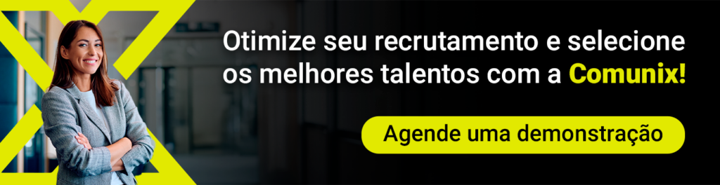 Otimize seu recrutamento e selecione os melhores talentos com a Comunix! Botão: Agende uma demonstração